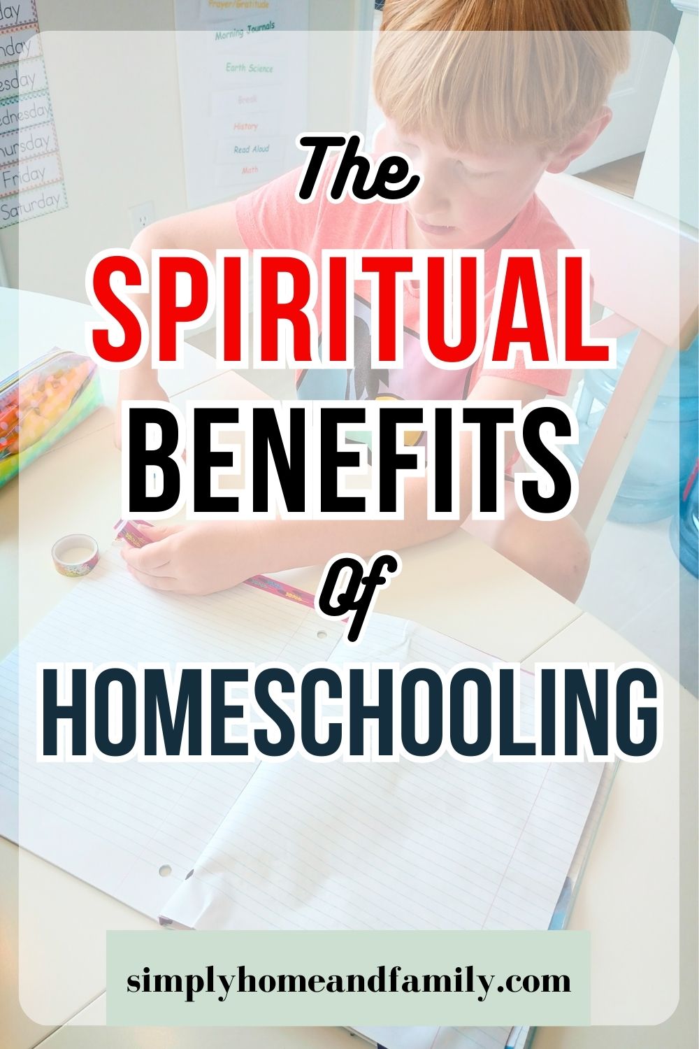 The Spiritual Benefits Of Homeschooling Your Children - Simply Home And ...